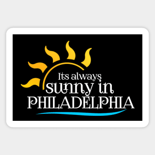 It's always sunny in Philadelphia Sticker